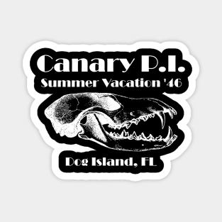 Canary P.I. - The Dreaded Drive-In Of Dog Island Magnet