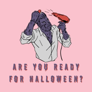 Are you ready for halloween? T-Shirt