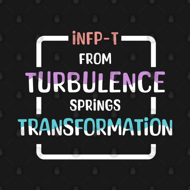 INFP-T From Turbulence Springs Transformation by Aome Art