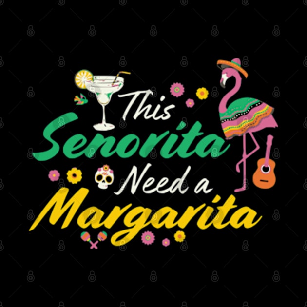 This Senorita Needs A Margarita Cinco de Mayo Funny Women by Shopinno Shirts