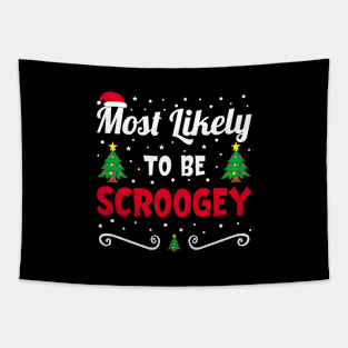 Most Likely to be Scroogey Christmas family matching Tapestry