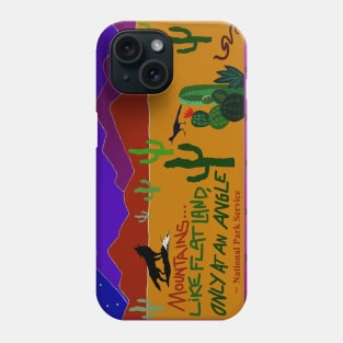 Mountains - Like Flat Land, Only at an Angle Phone Case