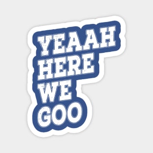 Here we goo - Football Fans Magnet