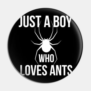 Just a boy who loves ants Pin