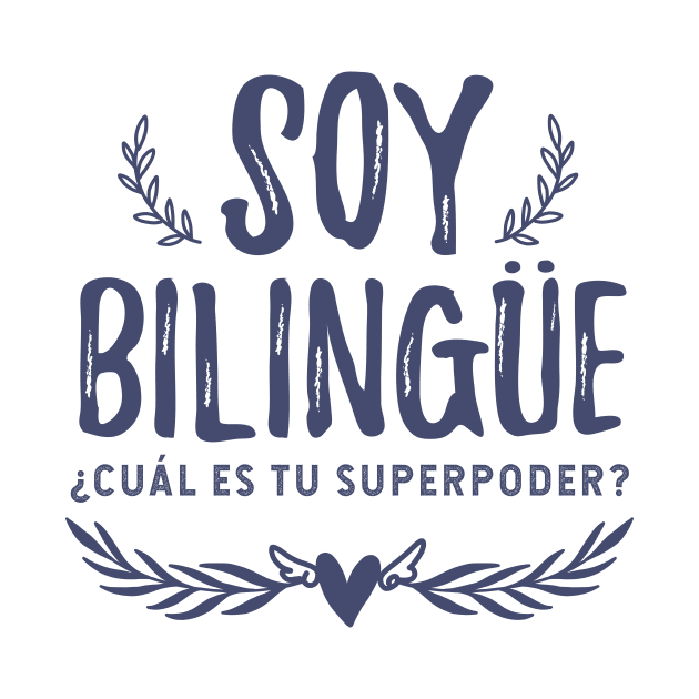 Soy bilingüe - ¿Cúal es tu superpoder? by verde