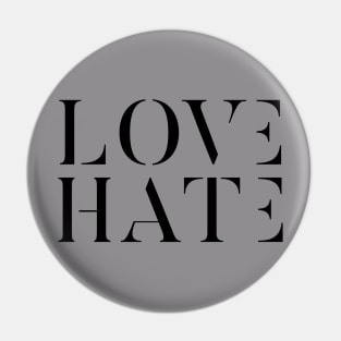 Love Hate Typography Pin