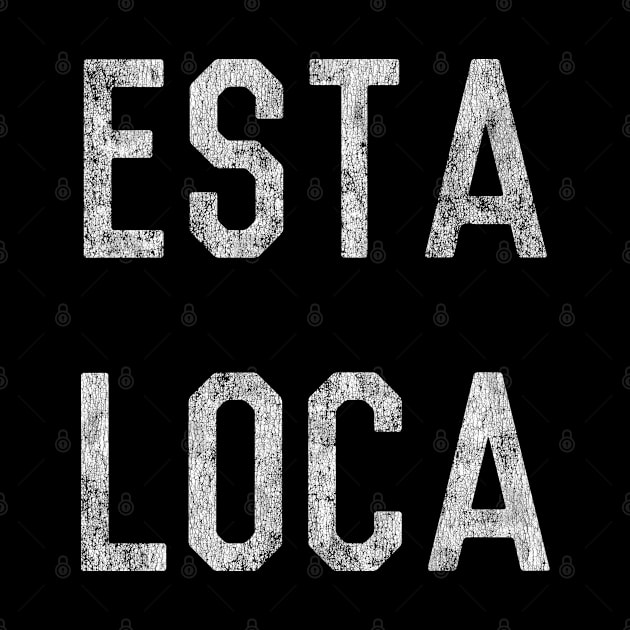 Esta Loca by Flippin' Sweet Gear