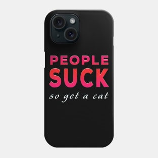 People Suck So Get A Cat Red Tone Phone Case