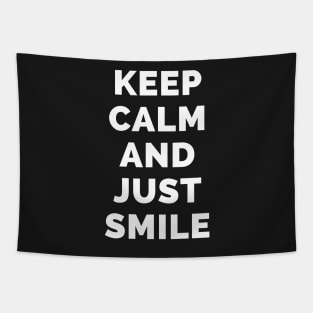 Keep Calm And Just Smile - Black And White Simple Font - Funny Meme Sarcastic Satire - Self Inspirational Quotes - Inspirational Quotes About Life and Struggles Tapestry
