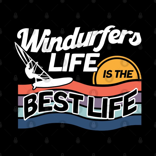 Windurfers Life Is The Best Life Windsurfer by Toeffishirts