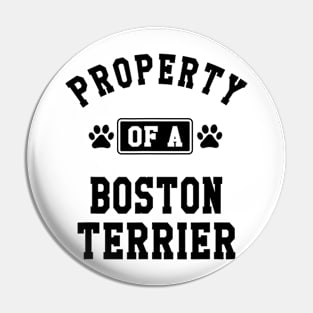 Property Of A Boston Terrier Pin