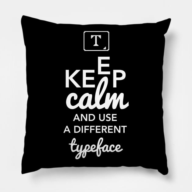 Keep Calm Typeface Pillow by synaptyx