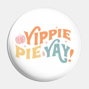 Yippie Pie Yay Pin