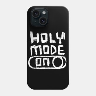 Holy Mode ON in Hand Writing Phone Case