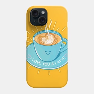 I Love You A Latte Phone Case