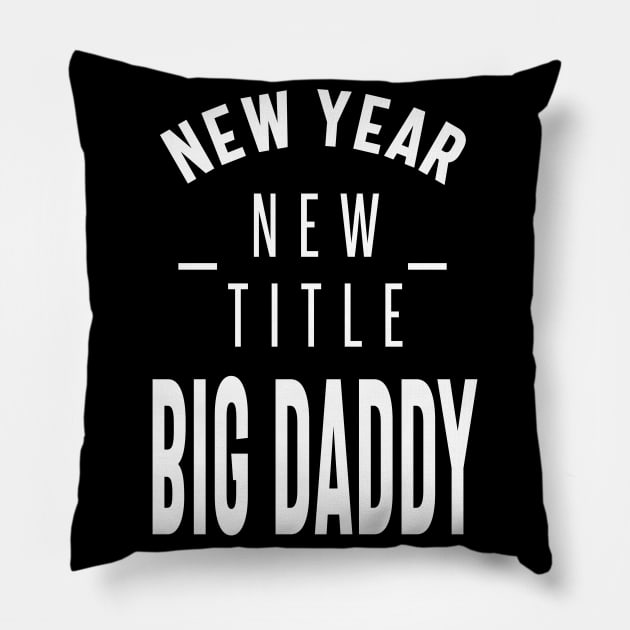 New Year New Title Big Daddy Pillow by cidolopez