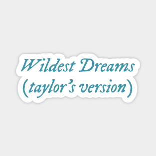 Wildest dreams (taylors version) Magnet