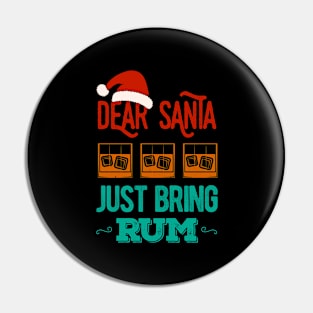 Dear Santa Just Bring Rum Christmas Funny Pin