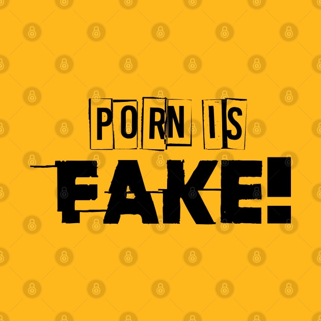 Porn is fake by psninetynine