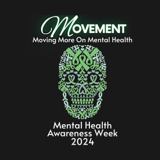 Movement Mental Health Awareness Week 2024 Men Women Kids T-Shirt