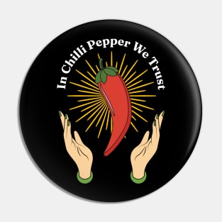 In Chili Pepper We Trust - Spicy Food Lover Quotes Pin