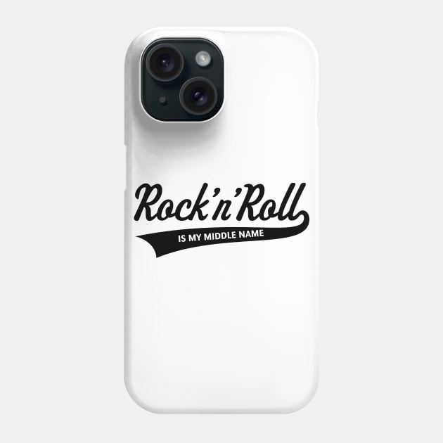 Rock 'n' Roll Is My Middle Name (Black) Phone Case by MrFaulbaum