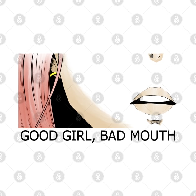 Anime girl quote "Good Girl, Bad mouth" by Elsieartwork