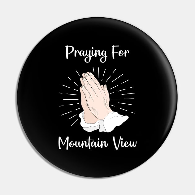 Praying For Mountain View Pin by blakelan128