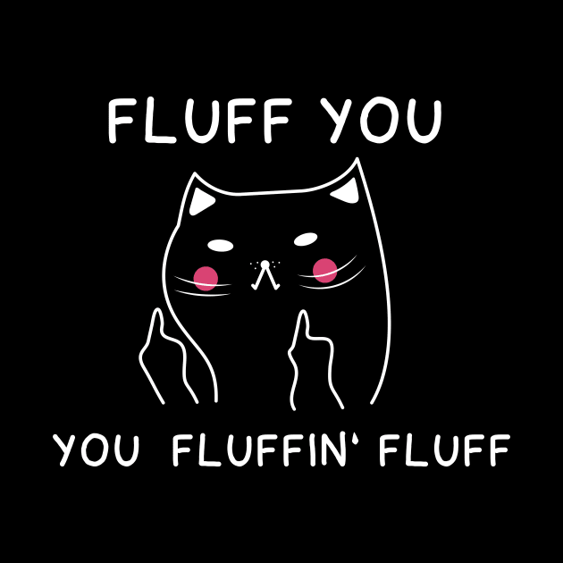 flaff you you fluffing fluff by BadrooGraphics Store