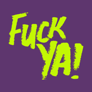 Fuck ya! T-Shirt