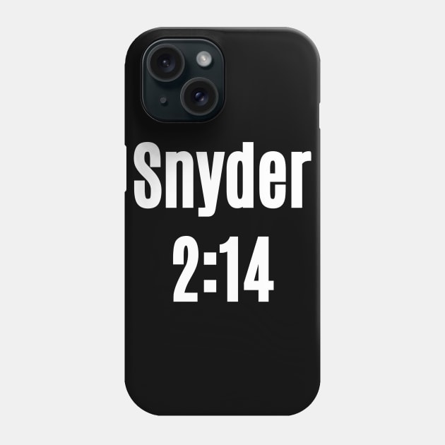 Snyder 2:14 Phone Case by Fozzitude