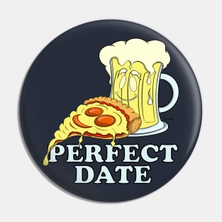 Pizza & Beer Lover PERFECT DATE for Pizzaholic Pin