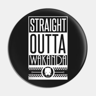 Straight Outta Wakanda Pin