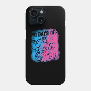 No days off Phone Case