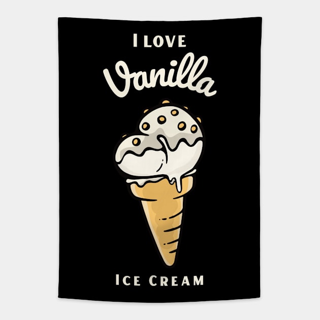 I Love Vanilla Ice Cream Tapestry by DPattonPD