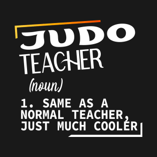 Judo, Funny definition Judo teacher T-Shirt