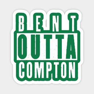 Bent Outta Compton Magnet