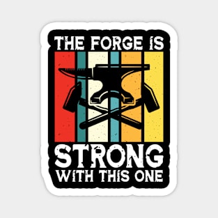 The Forge Is Strong With This One - Blacksmith Magnet