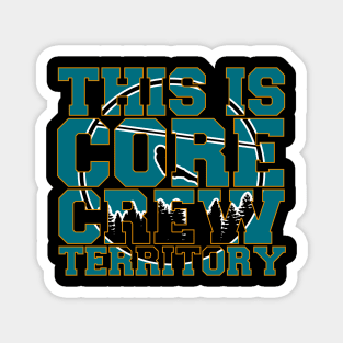 This is Core Crew Territory Magnet