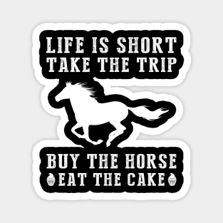 Equestrian Escapades: Ride, Roam, and Relish the Sweetness of Life! Magnet