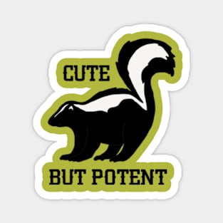 ‘CUTE BUT POTENT’ Magnet