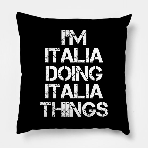 Italia Name T Shirt - Italia Doing Italia Things Pillow by Skyrick1