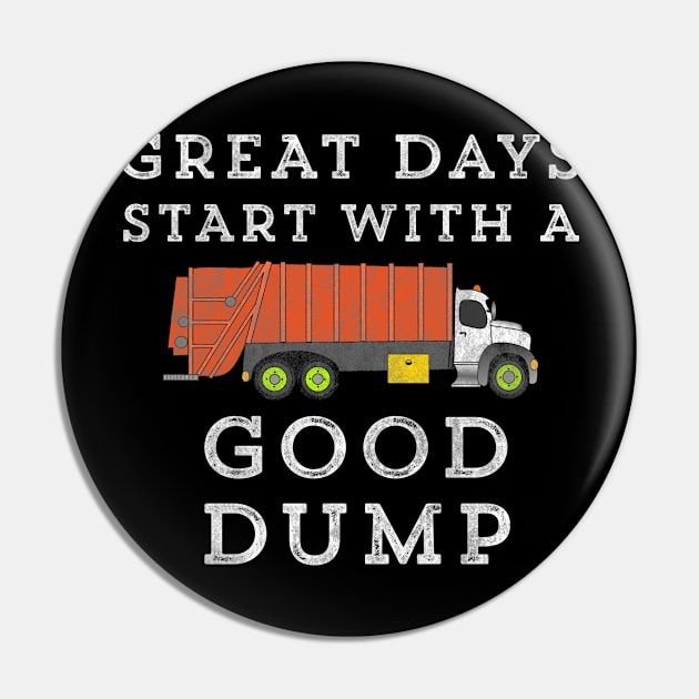 Great Days Start With A Good Dump Truck Garbage Pin by HuntTreasures