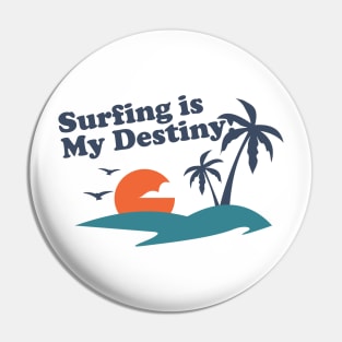 Surfing is my destiniy vector streetwear style Pin