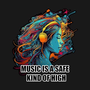 MUSIC A SAFE KIND OF HIGH T-Shirt