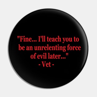 Vet Quote 1 Pin