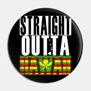 Straight Outta Hawaii Kanaka Maoli Flag by Hawaii Nei All Day Pin