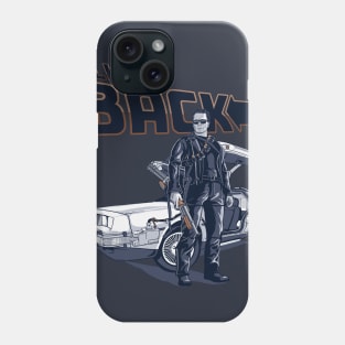 I'll Be Back Phone Case