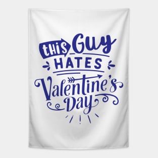 This Guy Hates Valentines Day Tapestry