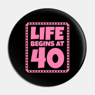 Life Begins at 40 Pin